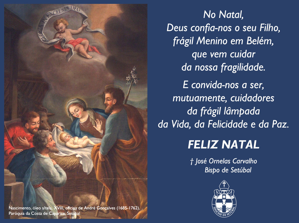 Mensagem de Natal de D. José Ornelas: “Acolher e cuidar das fragilidades” –  Diocese de Setúbal