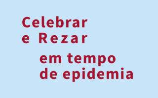 20200323-subsidio-celebrar-e-rezar-em-tempo-de-epidemia-newsletter