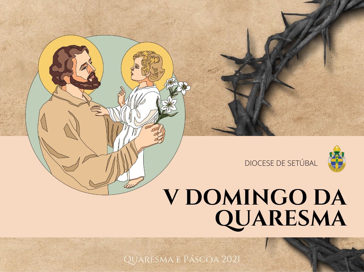 São José: Caminho para a Misericórdia” #6: V Domingo da Quaresma – Diocese  de Setúbal
