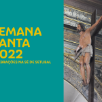 Semana Santa 2022: Celebrações na Sé de Setúbal