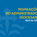 Nomeações: Administrador Diocesano nomeou Delegados para a Formação Permanente do Clero, Ação Pastoral e Vida Consagrada