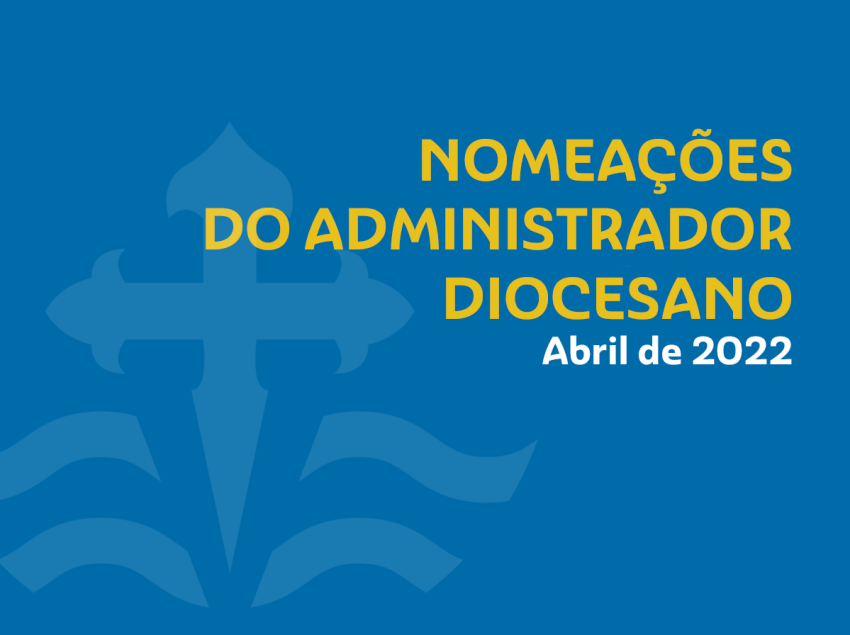 20220420-nomeacoes-administrador-diocesano-abril-2022