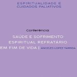 Saúde: Conferência “Saúde e Sofrimento Espiritual Refratário em fim de vida”