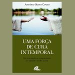 Publicação: ‘Uma força de cura intemporal’, novo livro do Padre António Sílvio Couto