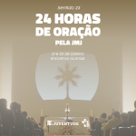 Juventude/JMJ: Portugal Unido em Oração – 24 horas de Oração pela Jornada Mundial da Juventude (JMJ) 2023 