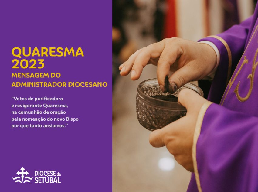 Quaresma 2023: Mensagem do Administrador Diocesano – Diocese de Setúbal