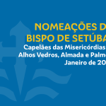 Nomeações: D. Américo Aguiar nomeou novos capelães para as Misericórdias de Alhos Vedros, Almada e Palmela