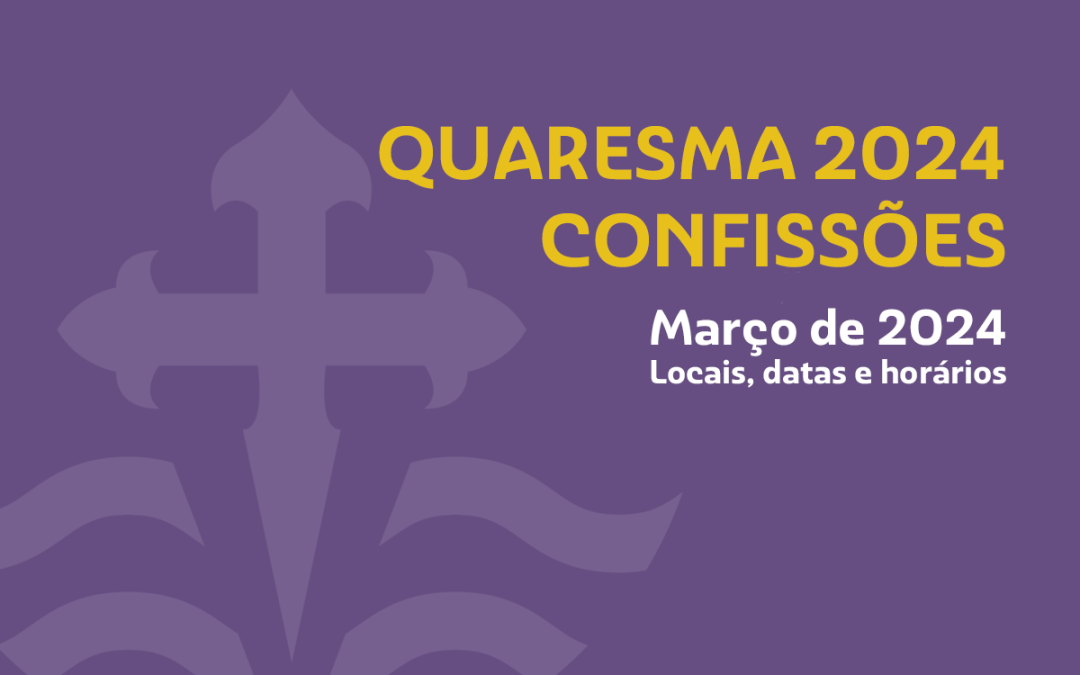 Quaresma 2024: Confissões nas Paróquias da Diocese de Setúbal
