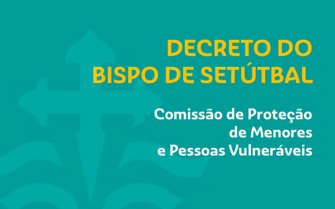 Nomeação: D. Américo Aguiar nomeia novos membros para a Comissão de Proteção de Menores e Pessoas Vulneráveis
