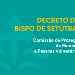 Nomeação: D. Américo Aguiar nomeia novos membros para a Comissão de Proteção de Menores e Pessoas Vulneráveis