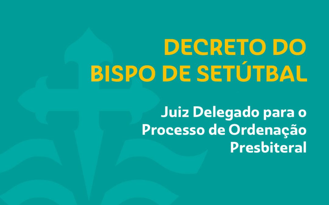 Nomeação de Juiz Delegado para o Processo de Ordenação Presbiteral