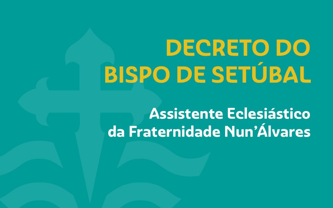Novo Assistente Eclesiástico para a Fraternidade Nun’Álvares