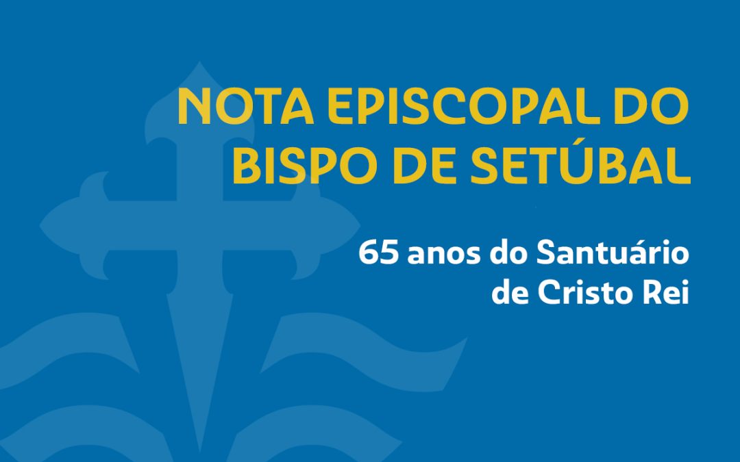 Nota Episcopal “O Santuário de Cristo Rei – Passado, Presente e Futuro”