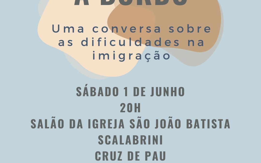 “Imigrantes a bordo” – Uma conversa sobre as dificuldades na imigração