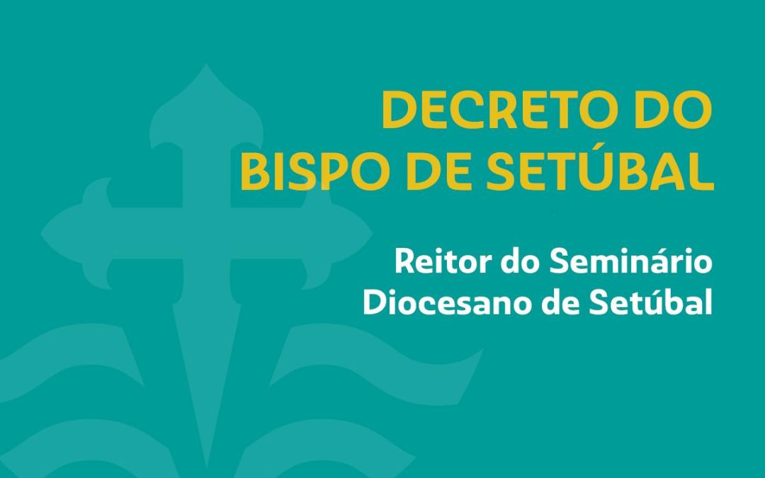 Novo Reitor do Seminário Diocesano de Setúbal