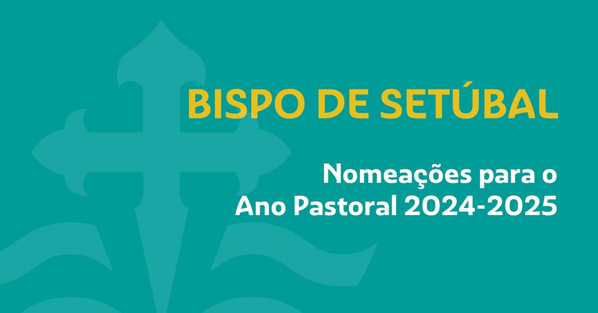dioceseSetubal-nomeacoes2024-2025-1200-630