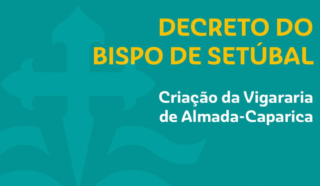 Criação da Vigararia de Almada-Caparica