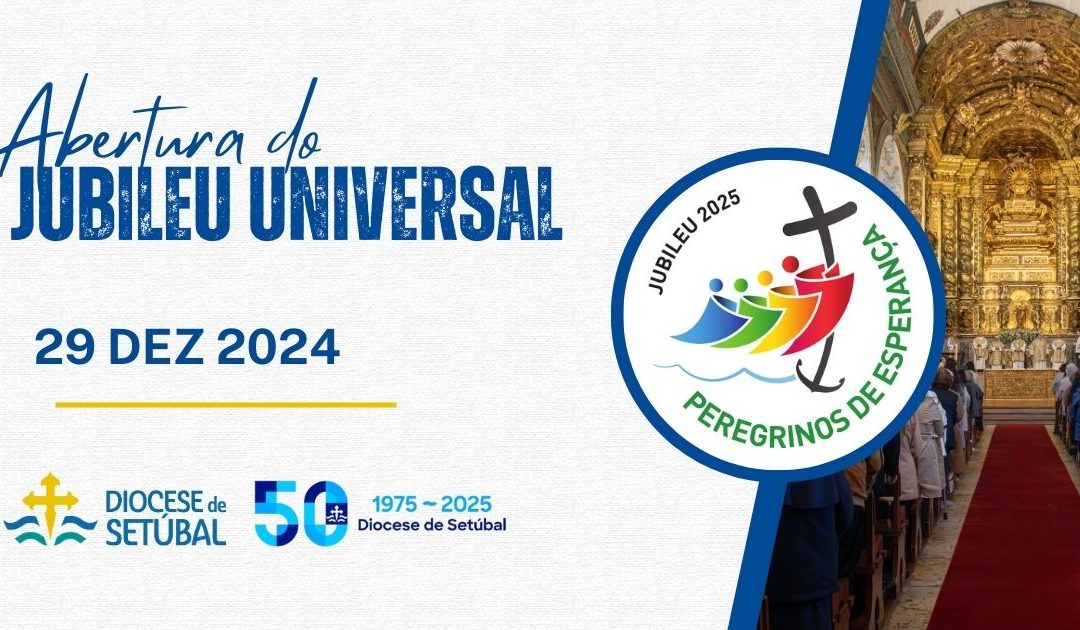 Abertura do Ano Jubilar Universal na Diocese de Setúbal