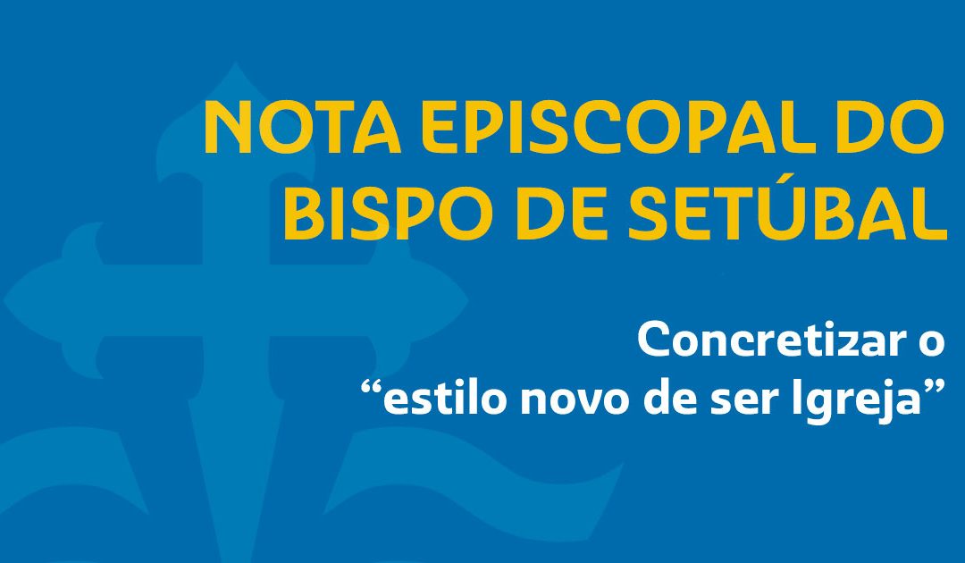 Nota Episcopal “Concretizar o «estilo novo de ser Igreja»”