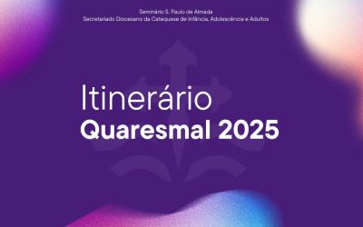 Itinerário de Quaresma e Páscoa 2025