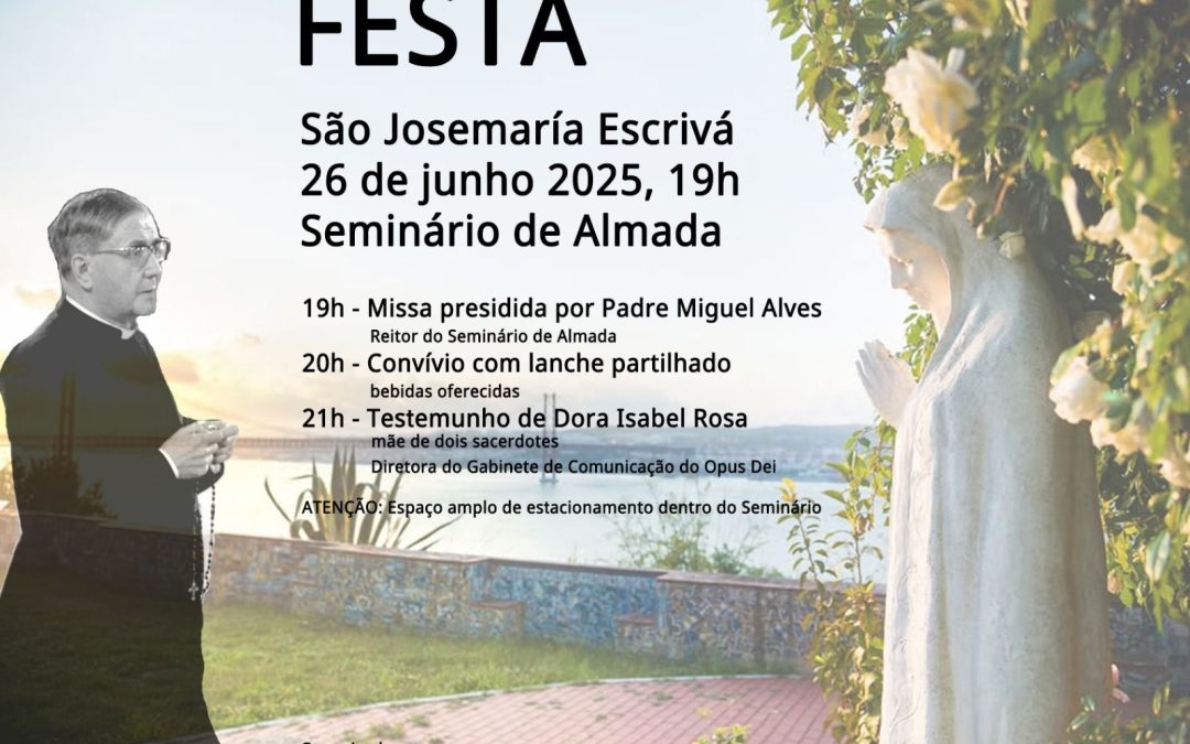 Festa de São Josemaría Escrivá – Seminário de Almada