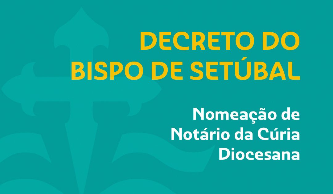 Novo Notário da Cúria da Diocese de Setúbal