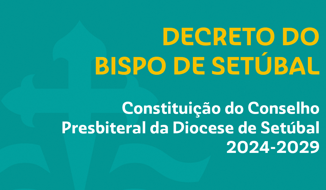 Constituição do Conselho Presbiteral da Diocese de Setúbal 2024-2029