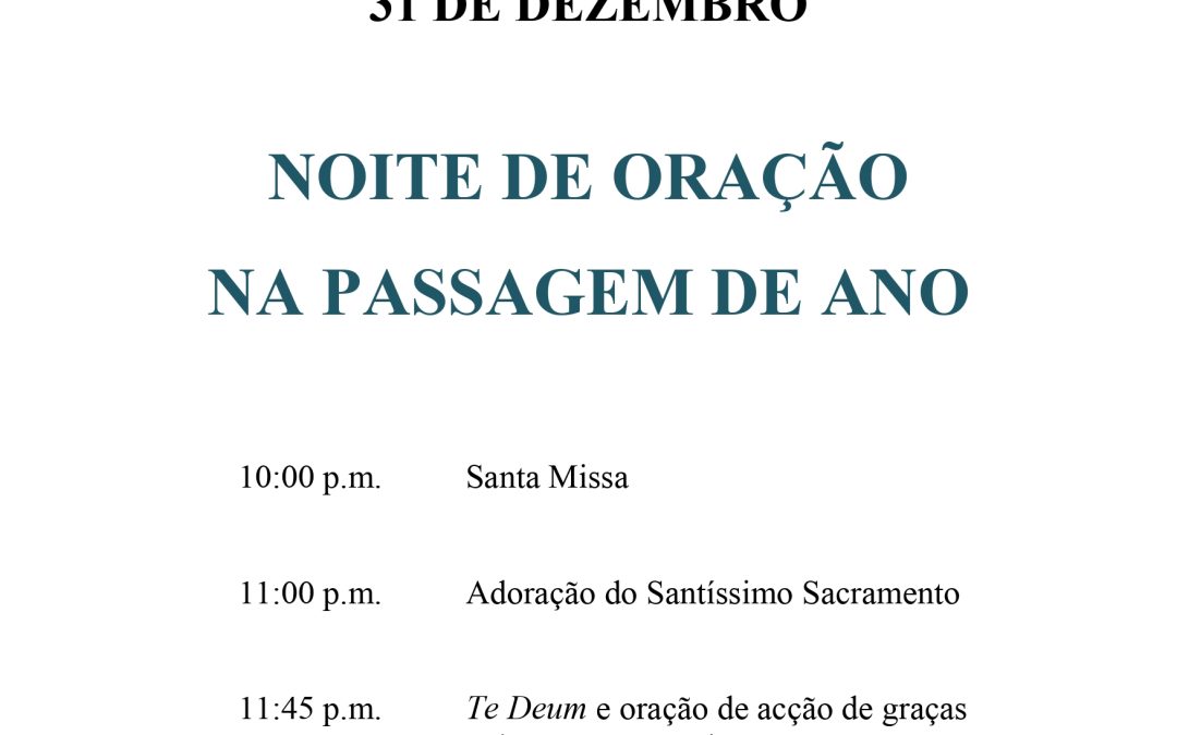 Noite de Oração na Passagem de Ano – Real Santuário de Nossa Senhora da Atalaia