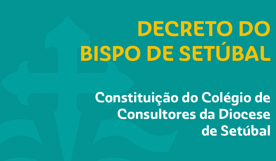 Constituição do Colégio de Consultores da Diocese de Setúbal