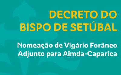 Novo Vigário Forâneo adjunto para Almada-Caparica
